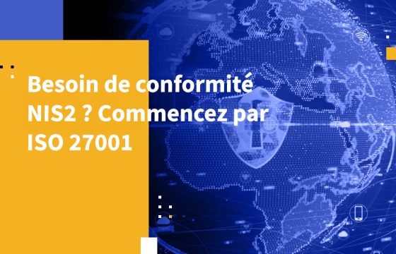 Besoin de conformité NIS2 ? Commencez par ISO 27001