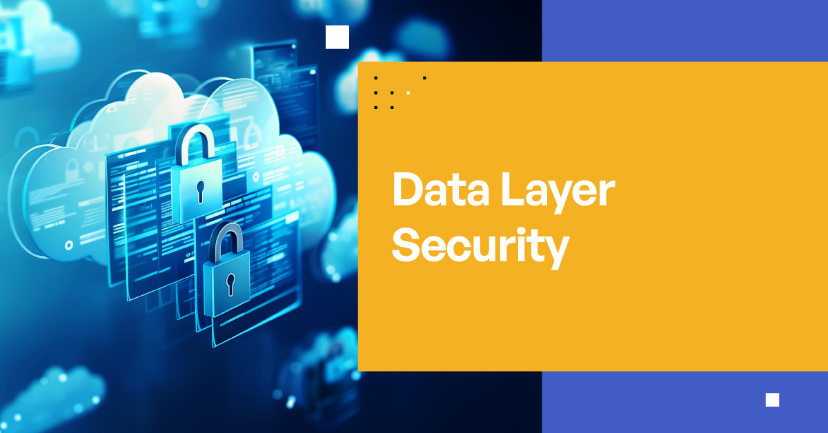 Data Layer Security