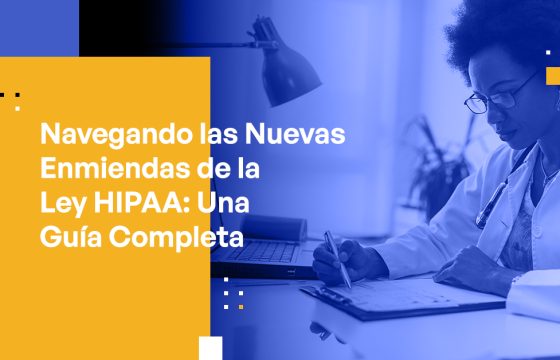 Navegando las Nuevas Enmiendas de la Ley HIPAA: Una Guía Integral para Líderes del Sector Salud