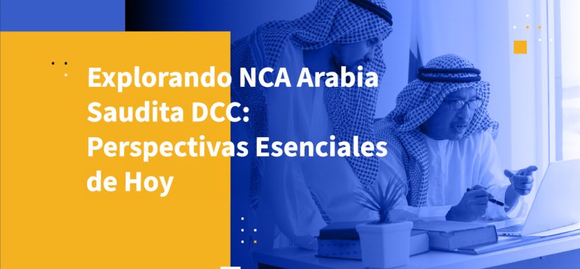 Explorando NCA Arabia Saudita DCC: Perspectivas Esenciales de Hoy