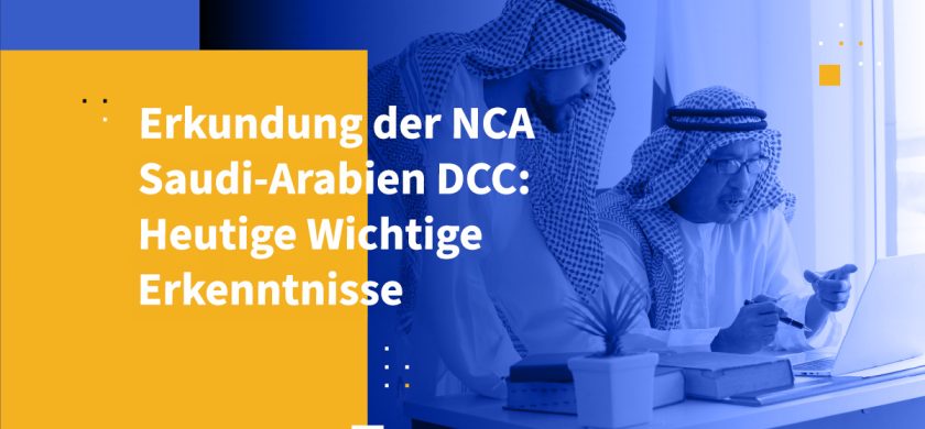 Erkundung der NCA Saudi-Arabien DCC: Heutige Wichtige Erkenntnisse