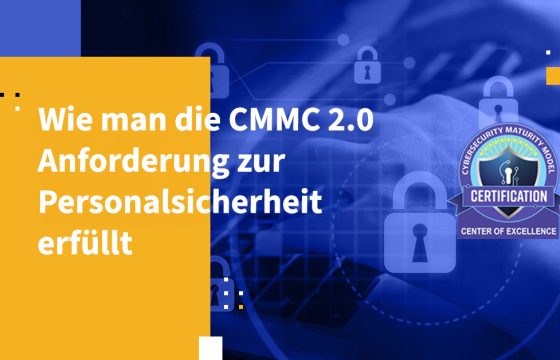 Wie man die CMMC 2.0-Anforderung zur Personalsicherheit erfüllt