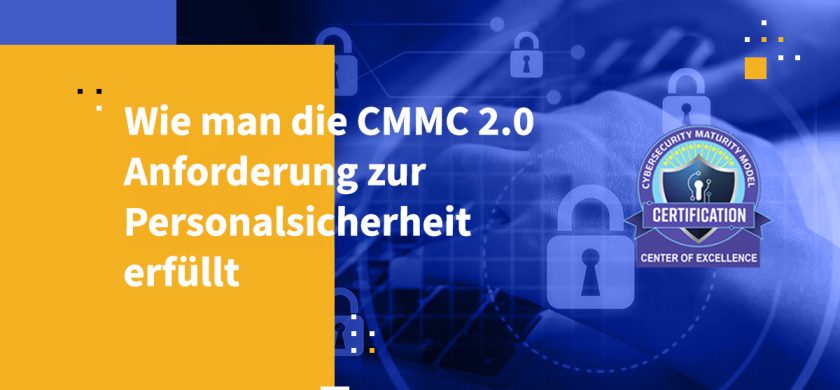 Wie man die CMMC 2.0-Anforderung zur Personalsicherheit erfüllt