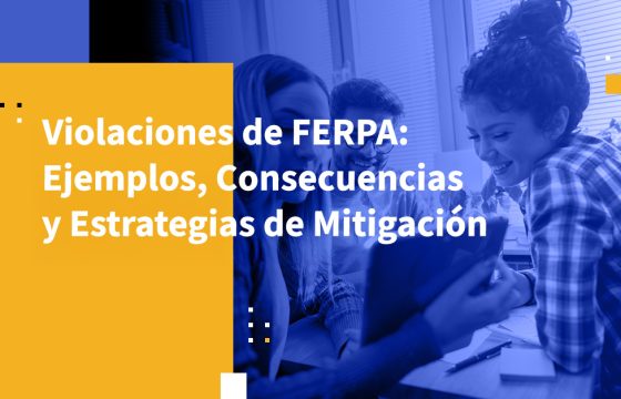 Violaciones de FERPA: Ejemplos, Consecuencias y Estrategias de Mitigación