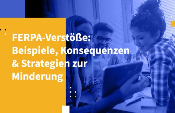 FERPA-Verstöße: Beispiele, Konsequenzen & Strategien zur Minderung