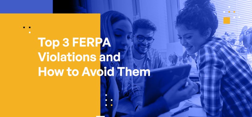 Top 3 FERPA Violations and How to Avoid Them