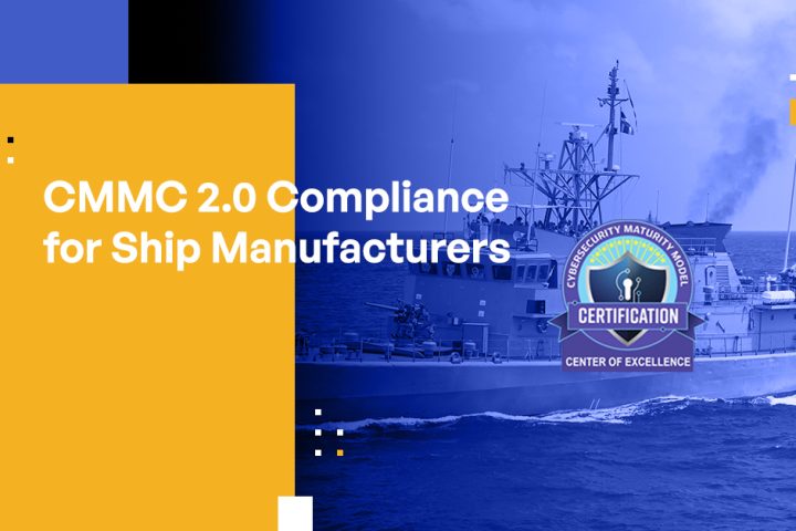 CMMC 2.0 Compliance for Ship Manufacturers