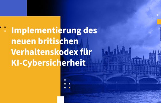 Implementierung des neuen britischen Verhaltenskodex für KI-Cybersicherheit