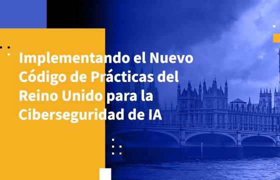 Implementando el Nuevo Código de Prácticas del Reino Unido para la Ciberseguridad de IA