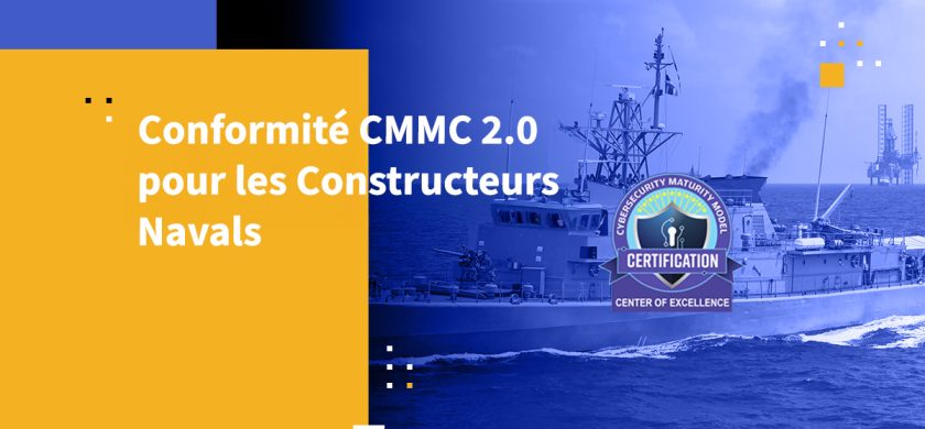 Conformité CMMC 2.0 pour les Constructeurs Navals