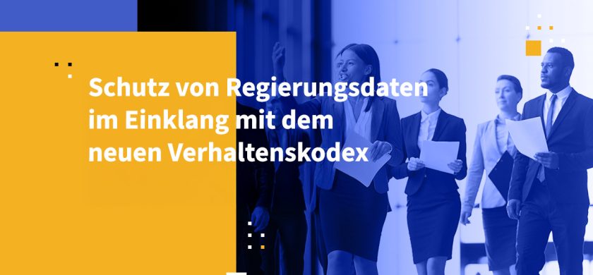 Schutz von Regierungsdaten im Einklang mit dem neuen Verhaltenskodex