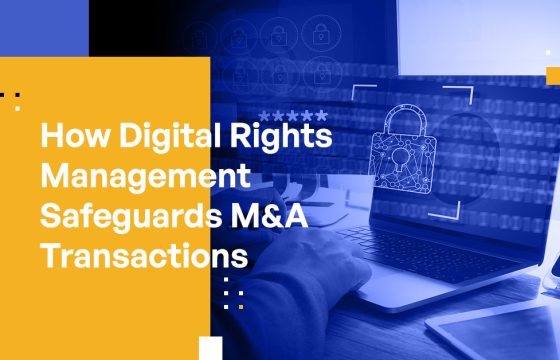 How Digital Rights Management Safeguards M&A Transactions