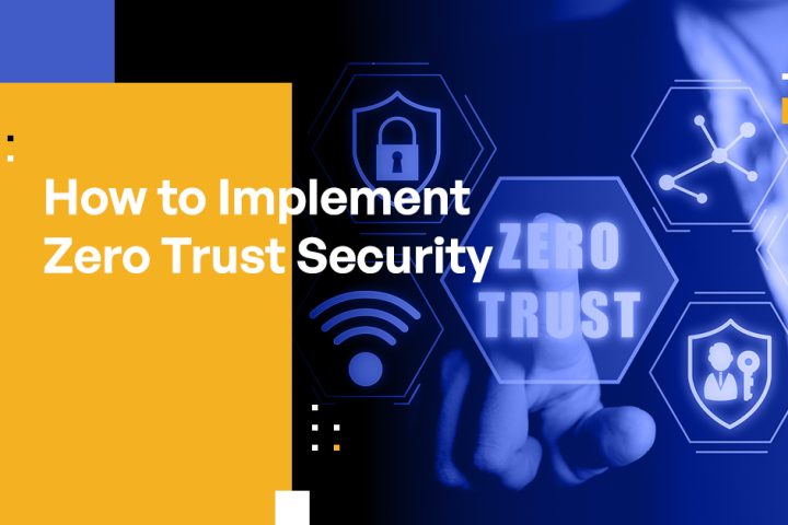 How to Implement Zero Trust Security