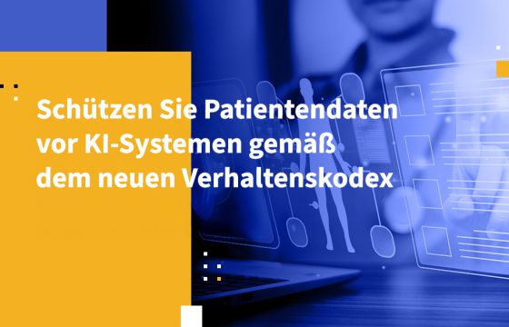 Schützen Sie Patientendaten vor KI-Systemen gemäß dem neuen Verhaltenskodex