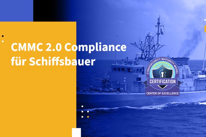 CMMC 2.0 Compliance für Schiffsbauer