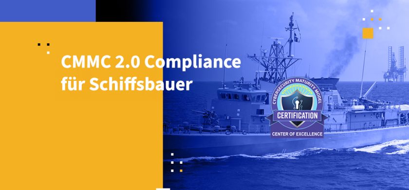 CMMC 2.0 Compliance für Schiffsbauer