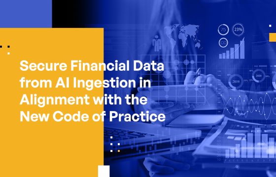 Secure Financial Data from AI Ingestion in Alignment with the New Code of Practice