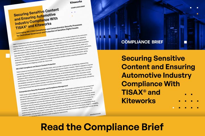 Securing Sensitive Content and Ensuring Automotive Industry Compliance With TISAX and Kiteworks