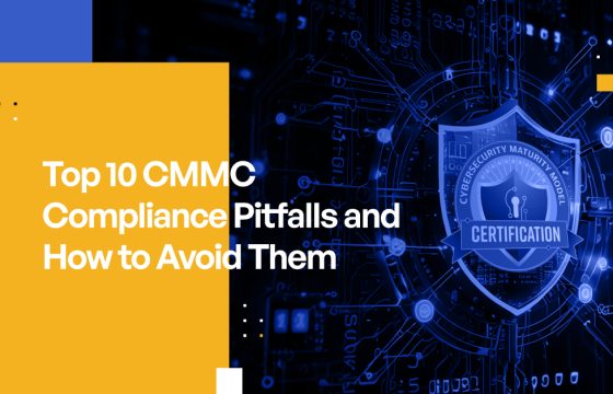 Top 10 CMMC Compliance Pitfalls and How to Avoid Them