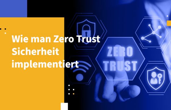 Wie man Zero Trust Sicherheit implementiert