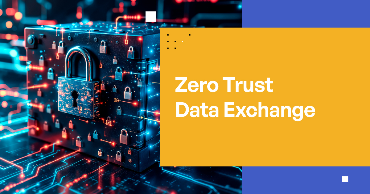 Zero Trust Data Exchange