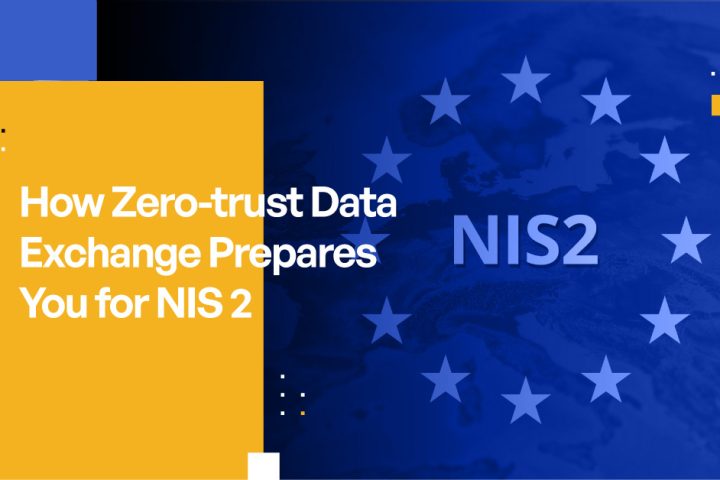 How Zero-trust Data Exchange Prepares You for NIS 2