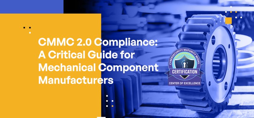 CMMC 2.0 Compliance: A Critical Guide for Mechanical Component Manufacturers