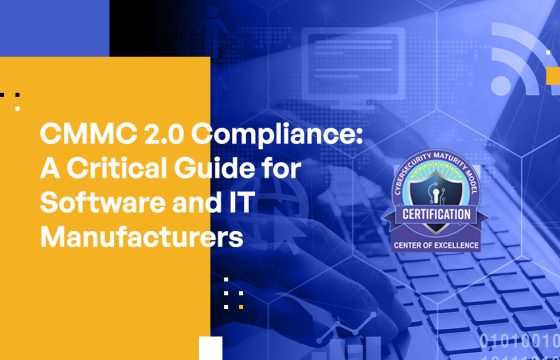 CMMC 2.0 Compliance: A Critical Guide for Software and IT Manufacturers