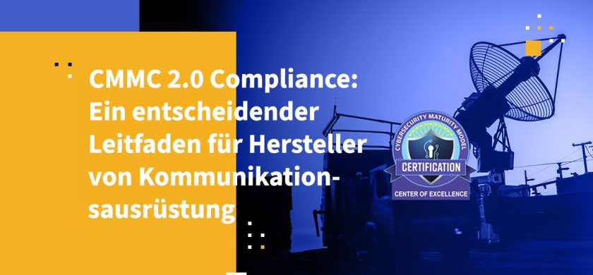 CMMC 2.0 Compliance: Ein entscheidender Leitfaden für Hersteller von Kommunikationsausrüstung