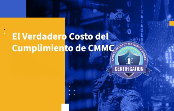 El Verdadero Costo del Cumplimiento de CMMC