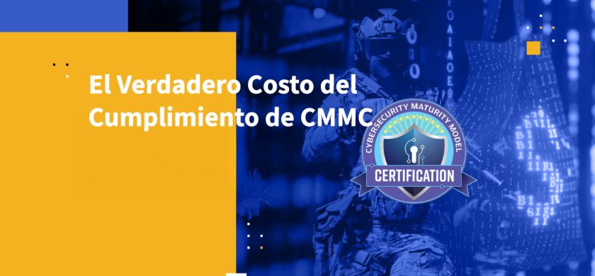 El Verdadero Costo del Cumplimiento de CMMC