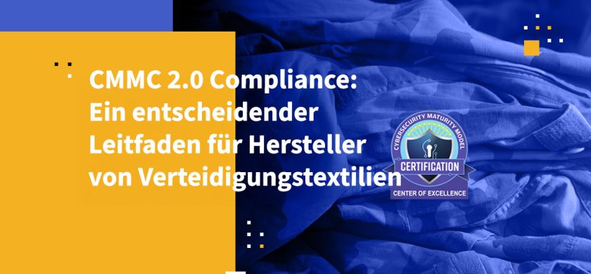 CMMC 2.0 Compliance: Ein entscheidender Leitfaden für Hersteller von Verteidigungstextilien