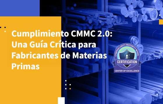 Cumplimiento CMMC 2.0: Una Guía Crítica para Fabricantes de Materias Primas