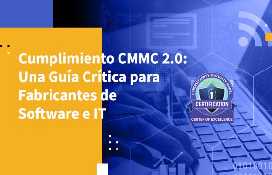 Cumplimiento CMMC 2.0: Una Guía Crítica para Fabricantes de Software e IT