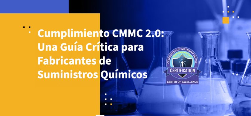 Cumplimiento CMMC 2.0: Una Guía Crítica para Fabricantes de Suministros Químicos