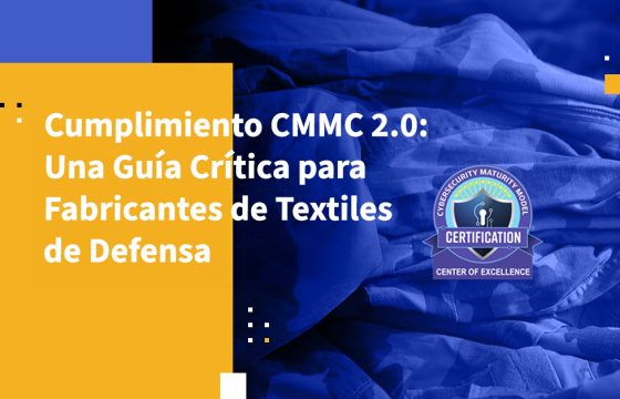 Cumplimiento CMMC 2.0: Una Guía Crítica para Fabricantes de Textiles de Defensa