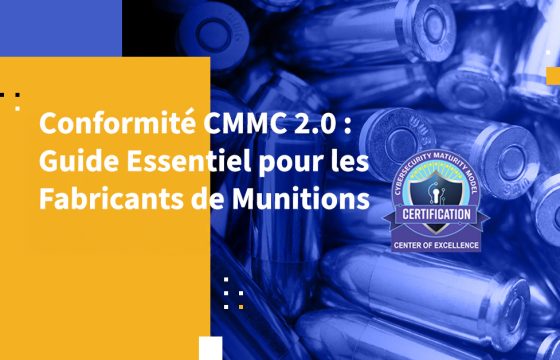 Conformité CMMC 2.0 : Guide Essentiel pour les Fabricants de Munitions