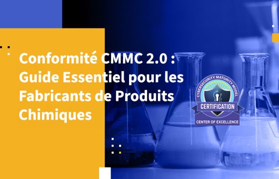 Conformité CMMC 2.0 : Guide Essentiel pour les Fabricants de Produits Chimiques