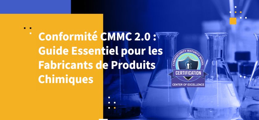 Conformité CMMC 2.0 : Guide Essentiel pour les Fabricants de Produits Chimiques