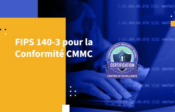 FIPS 140-3 pour la conformité CMMC