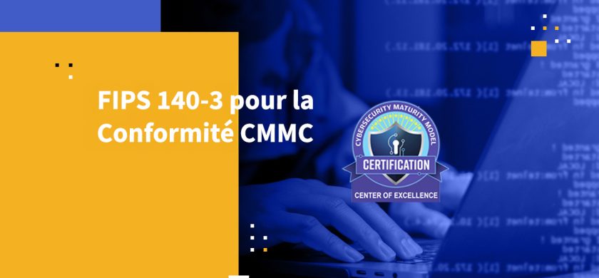 FIPS 140-3 pour la conformité CMMC