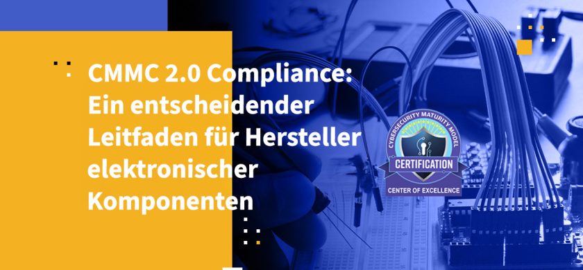 CMMC 2.0 Compliance: Ein entscheidender Leitfaden für Hersteller elektronischer Komponenten