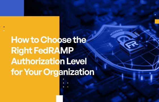 How to Choose the Right FedRAMP Authorization Level for Your Organization