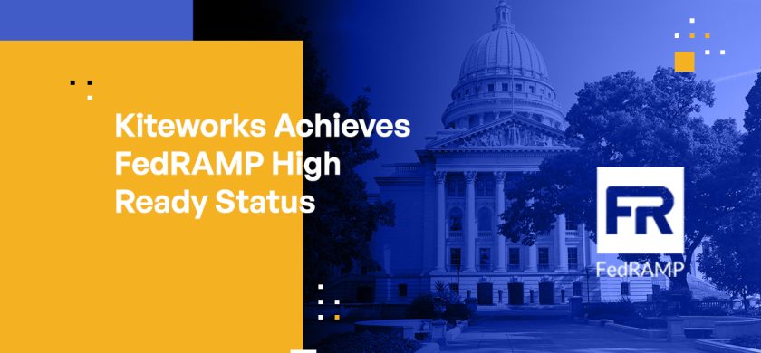 Kiteworks Achieves FedRAMP High Ready Status