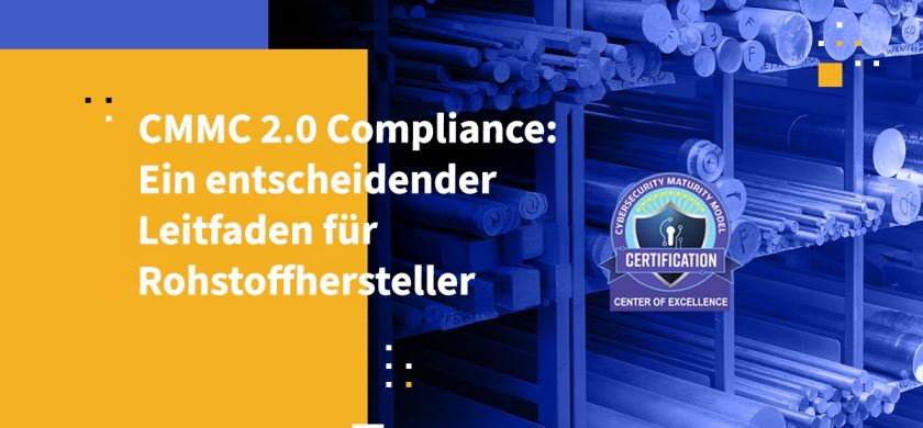 CMMC 2.0 Compliance: Ein entscheidender Leitfaden für Rohstoffhersteller