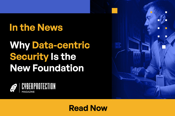 Why Data-centric Security Is the New Foundation