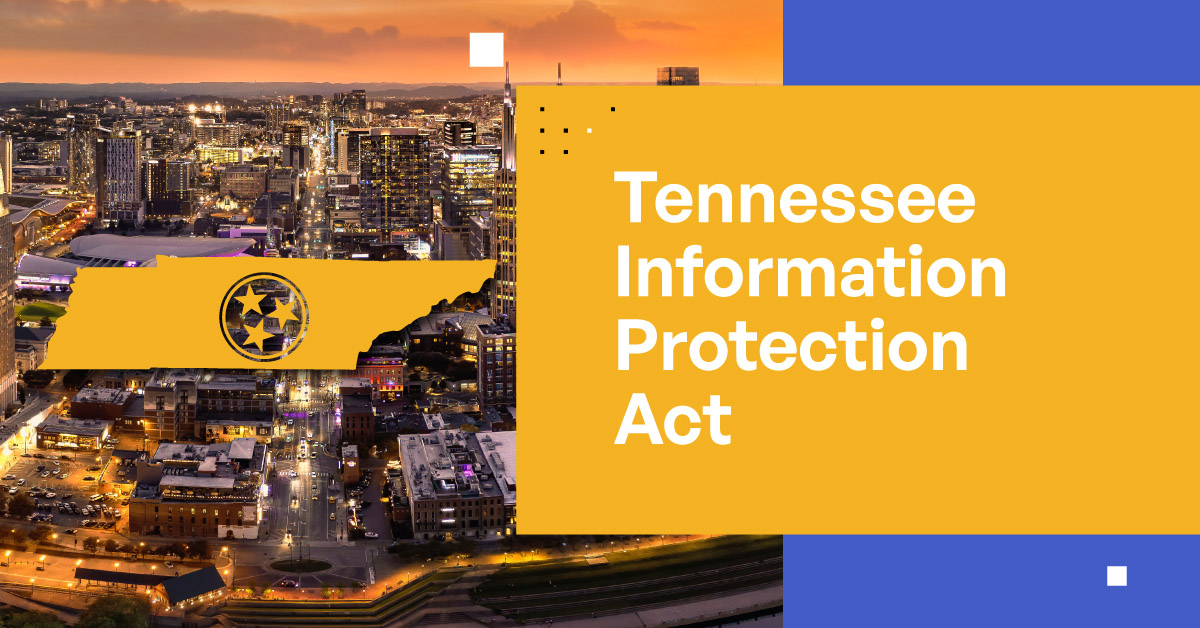 The Tennessee Information Protection Act The Tennessee Information Protection Act