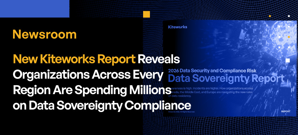 New Kiteworks Report Reveals Organisations Across Every Region Are Spending Millions on Data Sovereignty Compliance New Kiteworks Report Reveals Organisations Across Every Region Are Spending Millions on Data Sovereignty Compliance