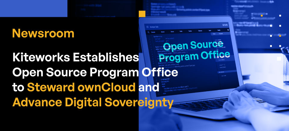 Kiteworks Establishes Open Source Program Office to Steward ownCloud and Advance Digital Sovereignty Kiteworks Establishes Open Source Program Office to Steward ownCloud and Advance Digital Sovereignty